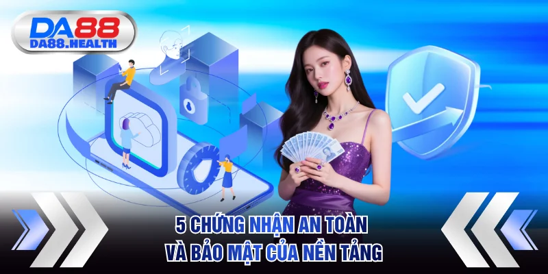 5 chứng nhận an toàn và bảo mật của nền tảng