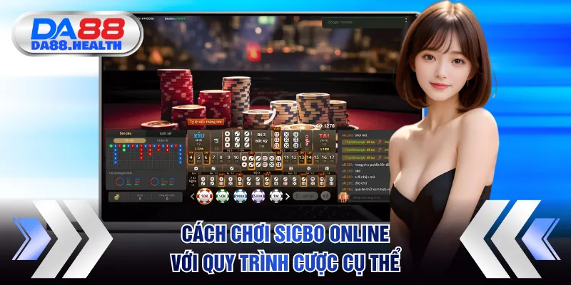 Cách chơi Sicbo online với quy trình cược cụ thể