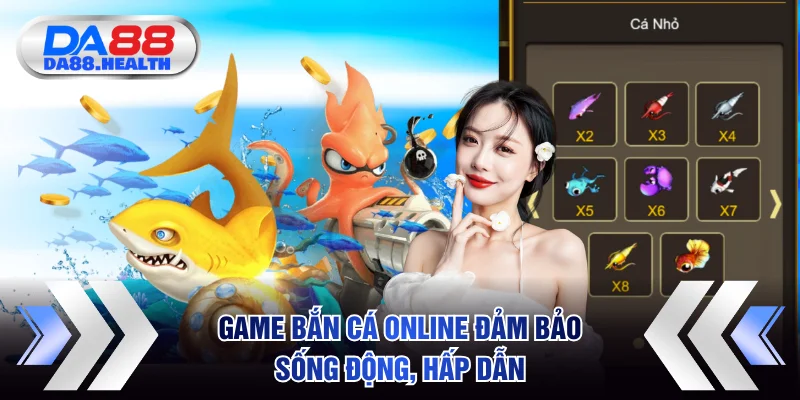 Game bắn cá online đảm bảo sống động, hấp dẫn