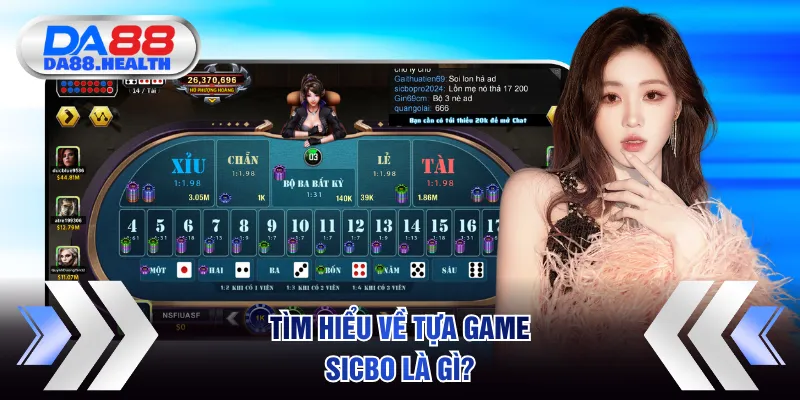 Tìm hiểu về tựa game Sicbo là gì?