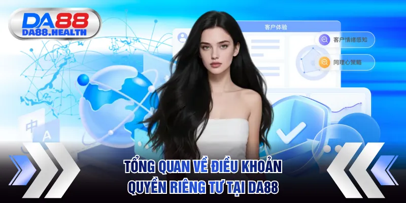 Tổng quan về điều khoản quyền riêng tư tại DA88